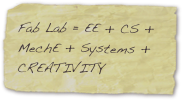 Fab Lab = EE + CS + MechE + Systems + CREATIVITY